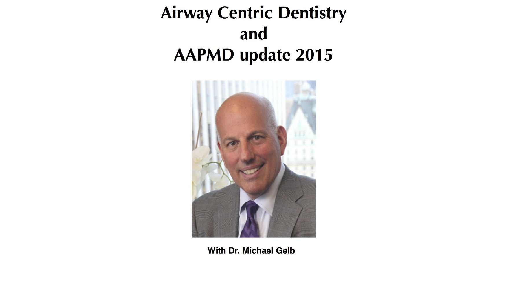 Airway Centric Dentistry and the AAPMD